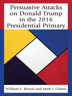 cover image of Persuasive Attacks on Donald Trump in the 2016 Presidential Primary